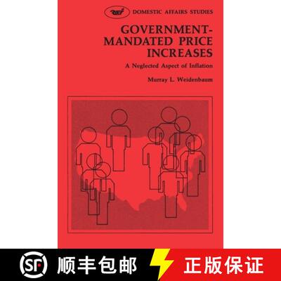 【3-4周达】Government-Mandated Price Increases: A Neglected Aspect of Inflation [9780844731513]