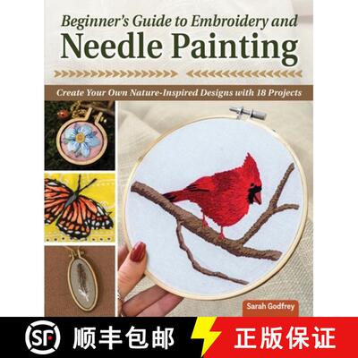 【3-4周达】Beginner's Guide to Embroidery and Needle Painting: Create Your Own Nature-Inspired Design... [9781639810048]