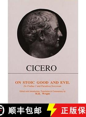 【3-4周达】Cicero: On Stoic Good and Evil: de Finibus Bonorum Et Malorum Liber III and Parodoxa Stoic... [9780856684685]
