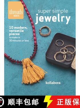 【3-4周达】Super Simple Jewelry: Modern, Versatile Pieces to Make in 30 Minutes or Less [9781631863639]
