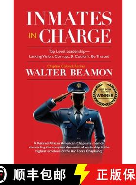 【3-4周达】Inmates in Charge: Top-Level Leadership-Lacking Vision, Corrupt, & Couldn't Be Trusted [9781960001467]