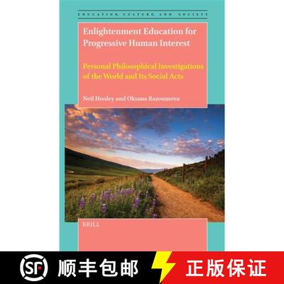 预订 精装 Enlightenment Education for Progressive Human Interest: Personal Philosophical Investigatio... [9789004752665]