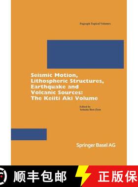 【3-4周达】Seismic Motion, Lithospheric Structures, Earthquake and Volcanic Sources: The Keiiti Aki V... [9783764370114]