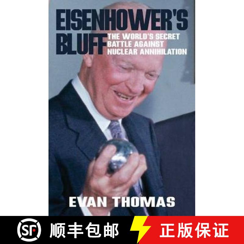 【3-4周达】Eisenhower's Bluff: The Secret Battle Against Nuclear Annihilation of the World [9781908096944]