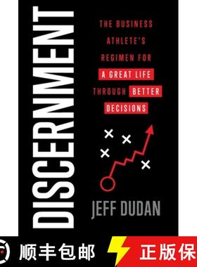 【3-4周达】Discernment: The Business Athlete's Regimen for a Great Life through Better Decisions [9781544508528]