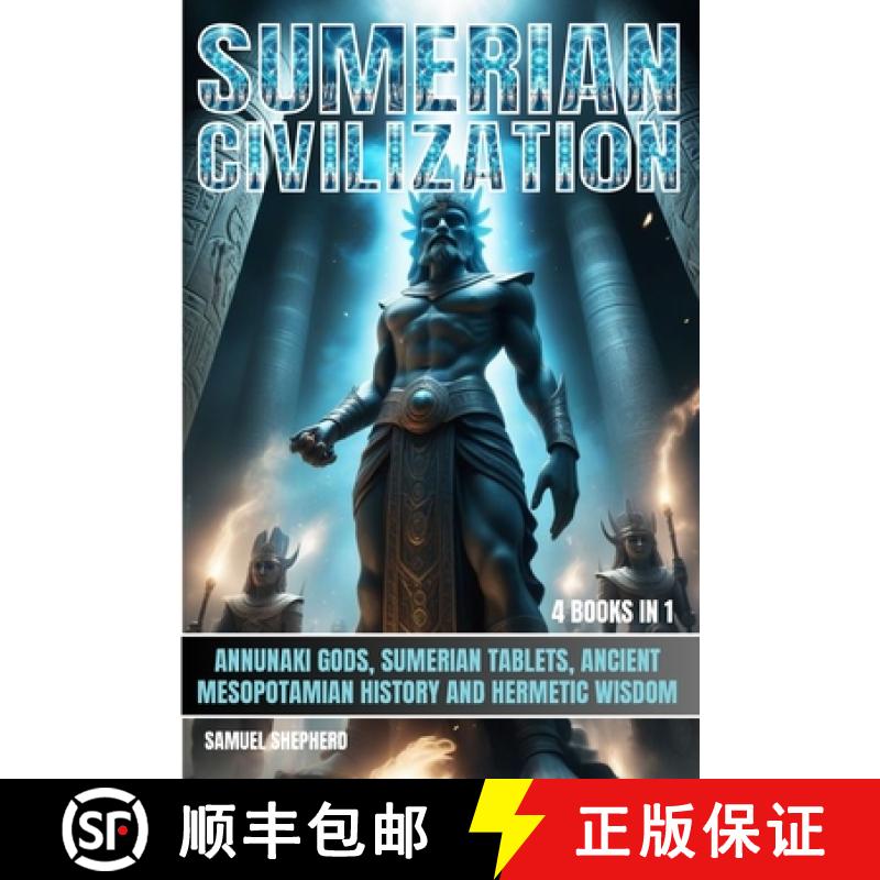 【3-4周达】Sumerian Civilization: Annunaki Gods, Sumerian Tablets, Ancient Mesopotamian History And H... [9781839388316]图片