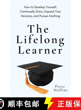 【3-4周达】The Lifelong Learner: How to Develop Yourself, Continually Grow, Expand Your Horizons, and... [9781647434328]