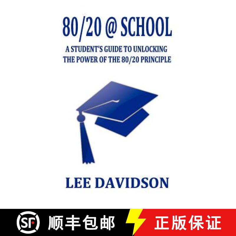 【3-4周达】80/20 @ School: A Students Guide to Unclocking the Power of the 80/20 Principle [9780987677211]