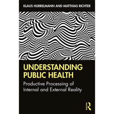 【4周达】Understanding Public Health : Productive Processing of Internal and External Reality [9780367360733]