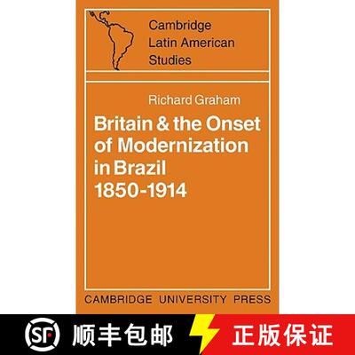 【3-4周达】Britain and the Onset of Modernization in Brazil 1850–1914: - Britain and the Onset of Mo... [9780521096812]