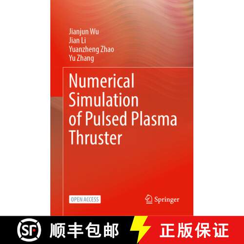 【3-4周达】精装 Numerical Simulation of Pulsed Plasma Thruster [9789819779574]