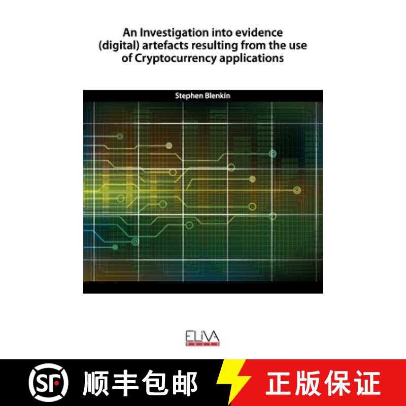 【3-4周达】An Investigation into evidence (digital) artefacts resulting from the use of Cryptocurrenc... [9781952751561]