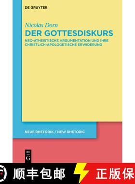 【3-4周达】Der Gottesdiskurs: Neo-Atheistische Argumentation Und Ihre Christlich-Apologetische Erwide... [9783110771701]