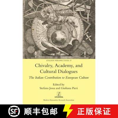 【3-4周达】Chivalry, Academy, and Cultural Dialogues: The Italian Contribution to European Culture [9781781884584]