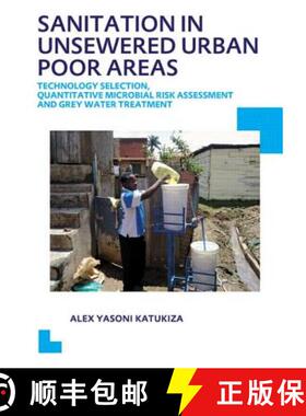 【3-4周达】Sanitation in Unsewered Urban Poor Areas: Technology Selection, Quantitative Microbial Ris... [9781138015555]