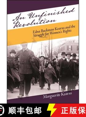 预订 An Unfinished Revolution : Edna Buckman Kearns and the Struggle for Women's Rights [9781438483320]