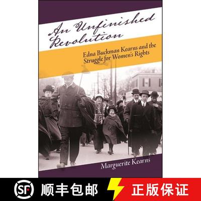 预订 An Unfinished Revolution : Edna Buckman Kearns and the Struggle for Women's Rights [9781438483320]