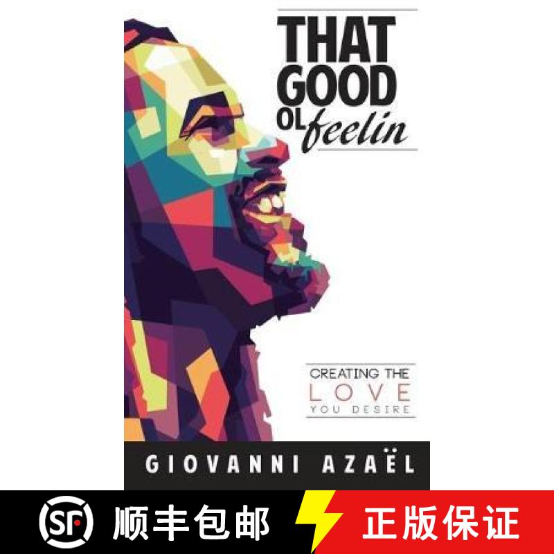 【3-4周达】That Good ol Feelin: Creating the Love You Desire [9781733331999]