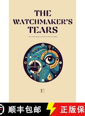 预订 The Watchmaker's Tears And Other Bilingual French-English Stories [9798230098317]