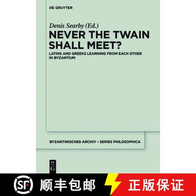 【3-4周达】Never the Twain Shall Meet?: Latins and Greeks Learning from Each Other in Byzantium [9783110559583]