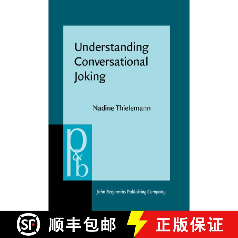 【2-3周达】Understanding Conversational Joking.A cognitive-pragmatic study based on Russian interacti... [9789027207357]