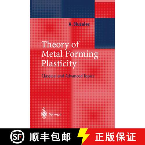 【3-4周达】Theory of Metal Forming Plasticity : Classical and Advanced Topics (Softcover reprint of h... [9783642073700]