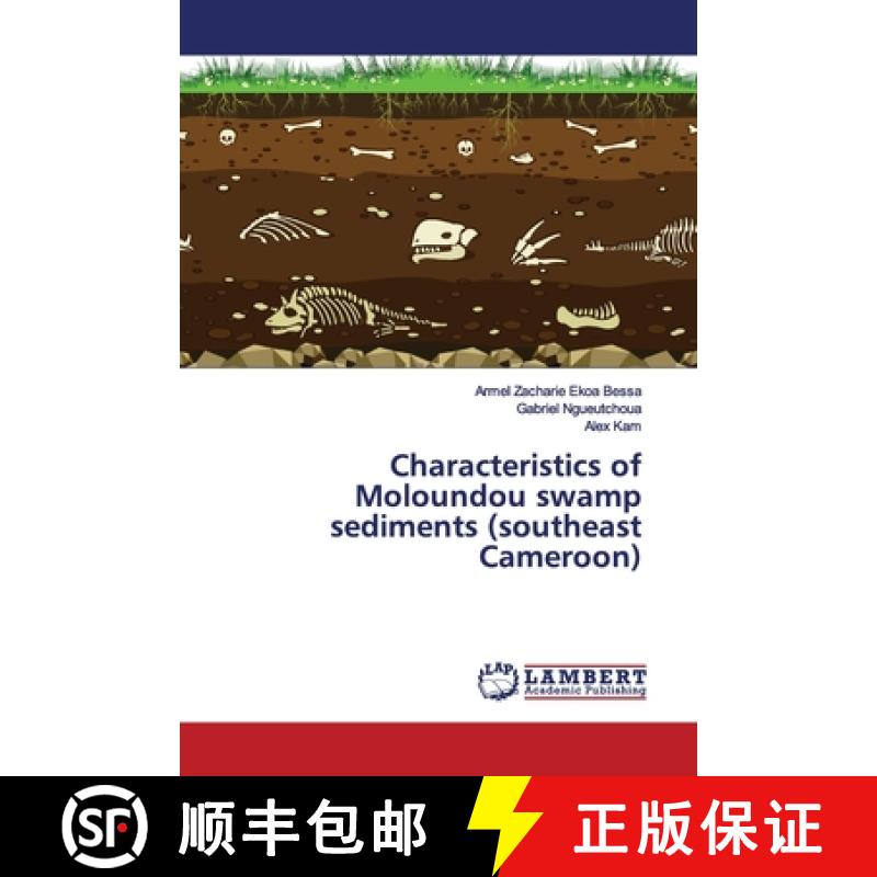预订 Characteristics of Moloundou swamp sediments (southeast Cameroon) [9786139977017]