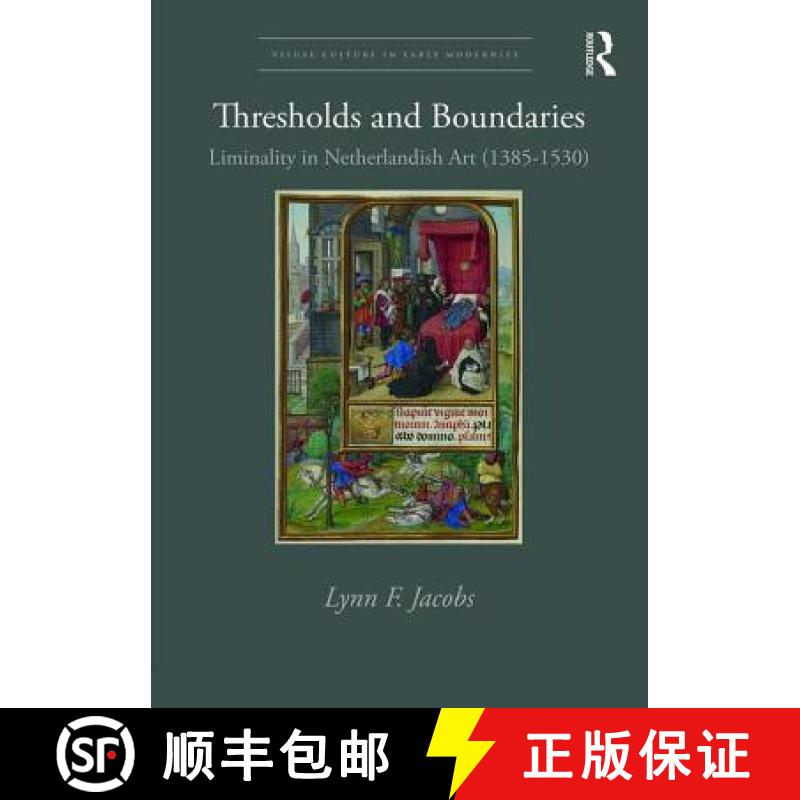 【3-4周达】Thresholds and Boundaries: Liminality in Netherlandish Art (1385-1530) [9781472457813]