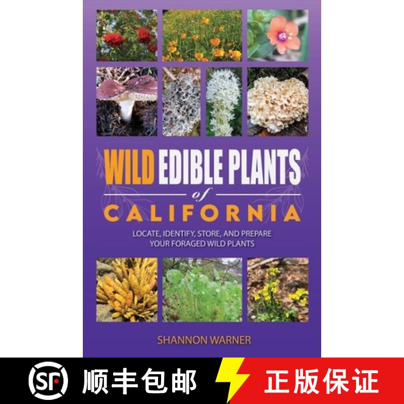 【2-3周达】Wild Edible Plants of California: Locate, Identify, Store, and Prepare your Foraged Finds [9798869378514]