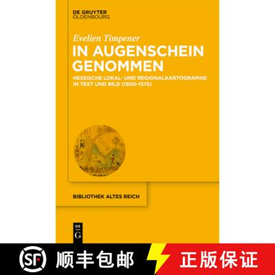 【3-4周达】In Augenschein Genommen: Hessische Lokal- Und Regionalkartographie in Text Und Bild (1500-... [9783110777550]