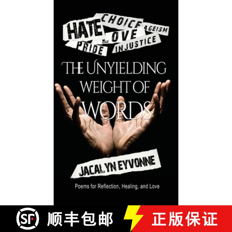 【2-3周达】The Unyielding Weight of Words: Poems of Reflection, Healing, and Love [9798989505012]