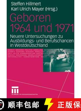 【3-4周达】Geboren 1964 und 1971: Neuere Untersuchungen zu Ausbildungs- und Berufschancen in Westdeut... [9783531140230]