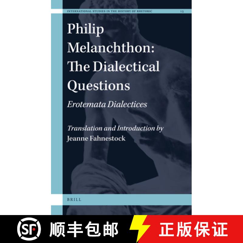 【3-4周达】Philip Melanchthon: The Dialectical Questions: Erotemata Dialectices [9789004466371]