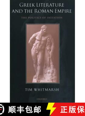 【3-4周达】Greek Literature and the Roman Empire: The Politics of Imitation [9780199271375]