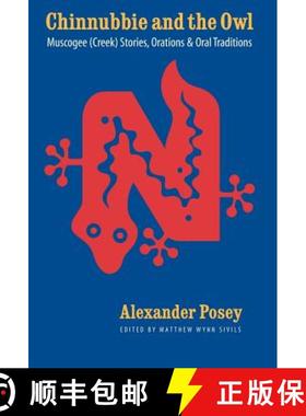 【3-4周达】Chinnubbie and the Owl: Muscogee (Creek) Stories, Orations, and Oral Traditions [9780803237469]