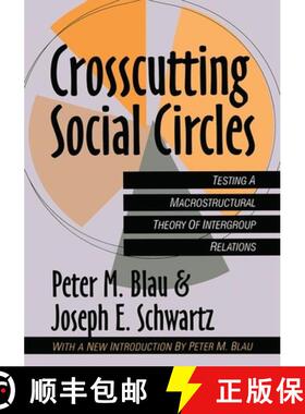 【3-4周达】Crosscutting Social Circles: Testing a Macrostructural Theory of Intergroup Relations [9781560009030]