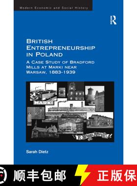 【3-4周达】British Entrepreneurship in Poland: A Case Study of Bradford Mills at Marki Near Warsaw, 1... [9781032922348]