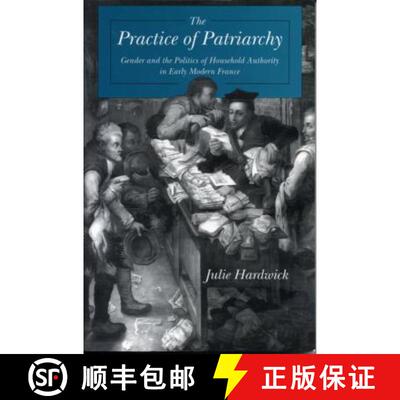 【3-4周达】Practice of Patriarchy - Ppr.: Gender and the Politics of Household Authority in Early Mod... [9780271017839]