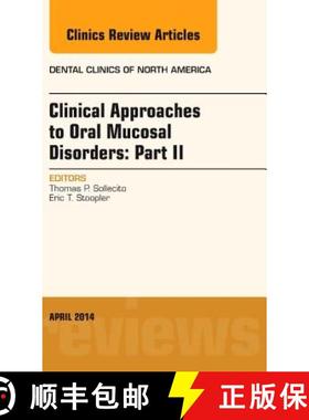 【3-4周达】Clinical Approaches to Oral Mucosal Disorders: Part II, an Issue of Dental Clinics of Nort... [9780323289955]