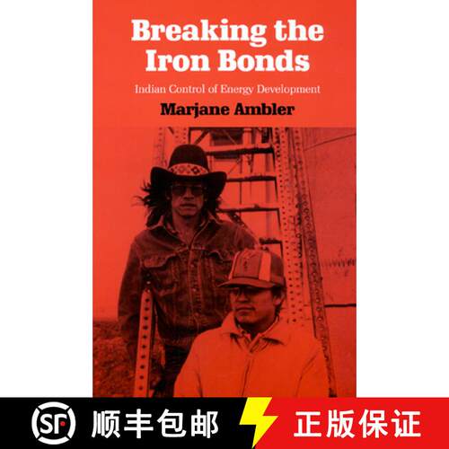 预订 Breaking the Iron Bonds – Indian Control of Energy Development [9780700605187]