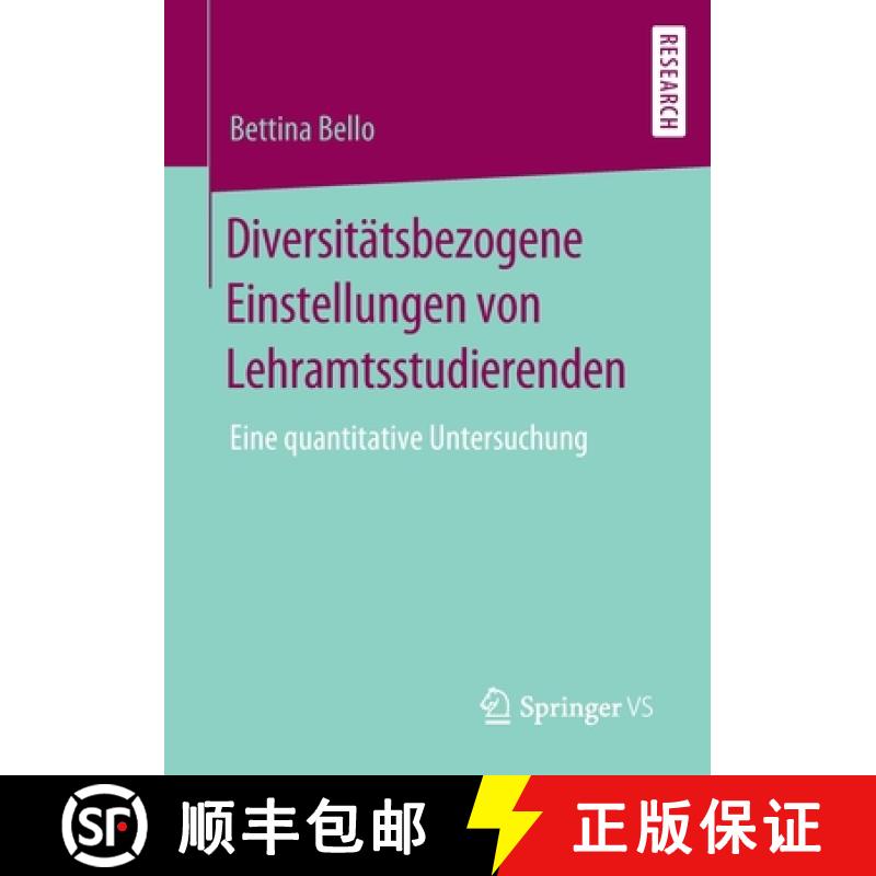 【3-4周达】Diversitätsbezogene Einstellungen von Lehramtsstudierenden : Eine quantitative Untersuchung [9783658278038]