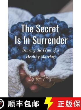 预订 The Secret Is In Surrender: Bearing the Fruit of a Healthy Marriage [9798986482507]
