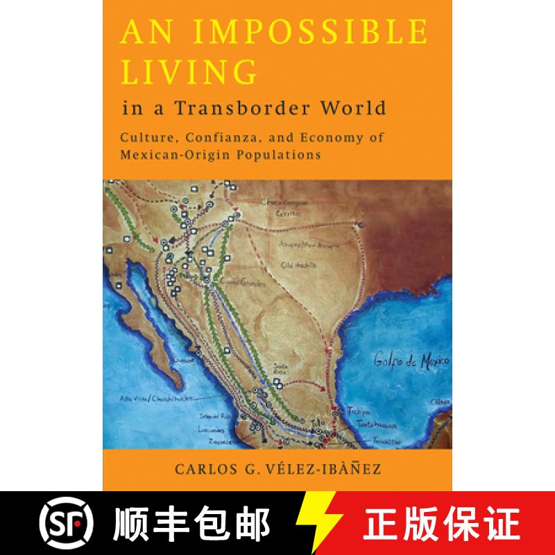 预订 An Impossible Living in a Transborder World: Culture, Confianza, and Economy of Mexican-Origin P... [9780816526352]