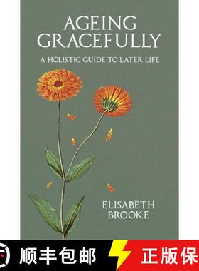 【3-4周达】Ageing Gracefully : A Holistic Guide to Later Life [9781801521024]