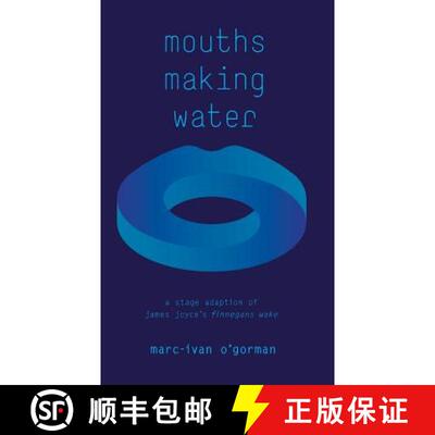 【3-4周达】Mouths Making Water: A stage adaption of James Joyce's 'Finnegans Wake' [9781925723007]