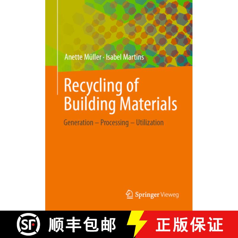 【3-4周达】Recycling of Building Materials: Generation - Processing - Utilization [9783658346089]
