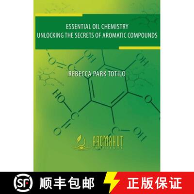 【3-4周达】Essential Oil Chemistry: Unlocking The Secrets Of Aromatic Compounds [9798987246467]