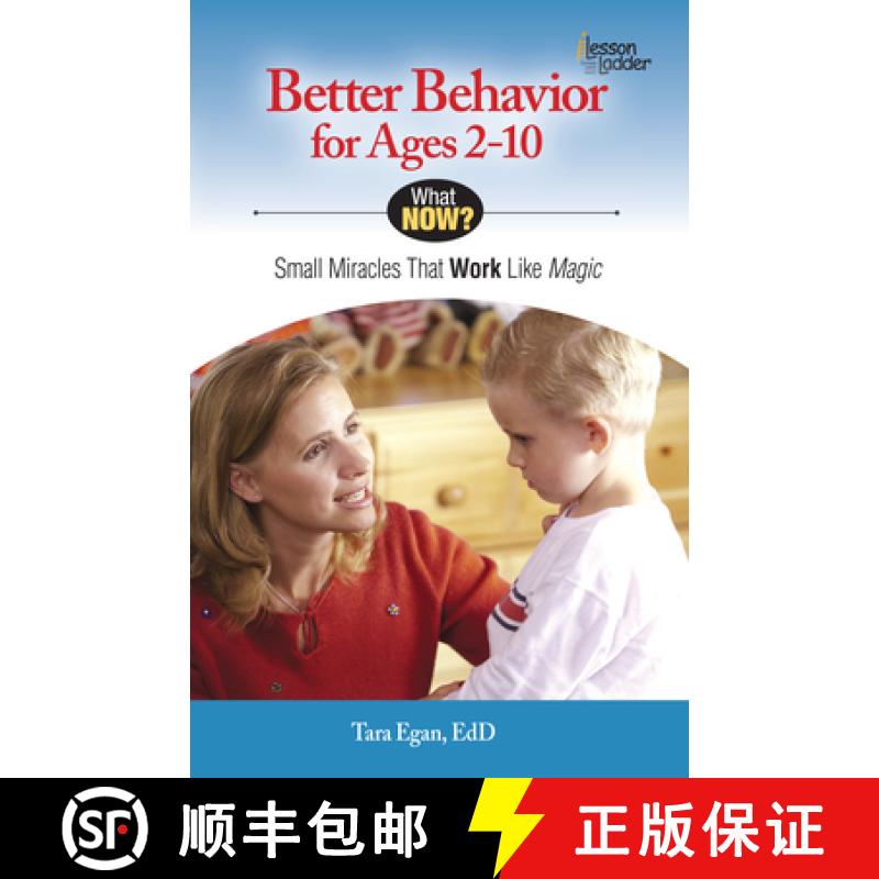 【3-4周达】Better Behavior for Ages 2-10: Small Miracles That Work Like Magic [9780984865772]