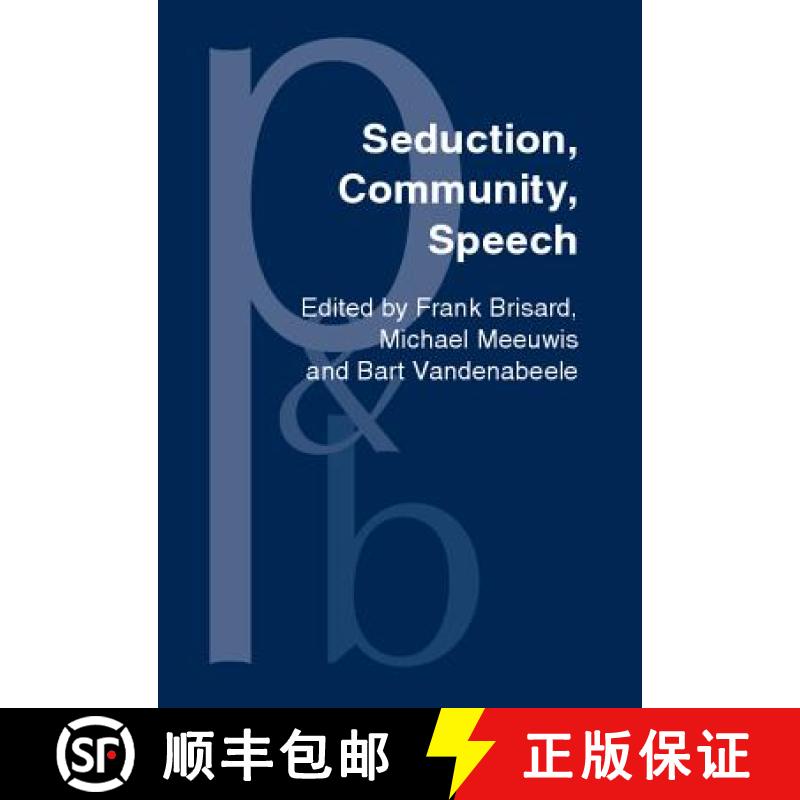 【2-3周达】Seduction,Community,Speech: A Festschrift for Herman Parret [9789027253705]