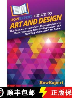 预订 HowExpert Guide to Art and Design: The Ultimate Handbook for Mastering Artistic Skills, Explorin... [9798895731147]